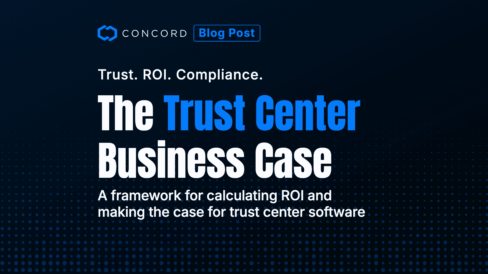 How to Build the Business Case for Trust Center Software