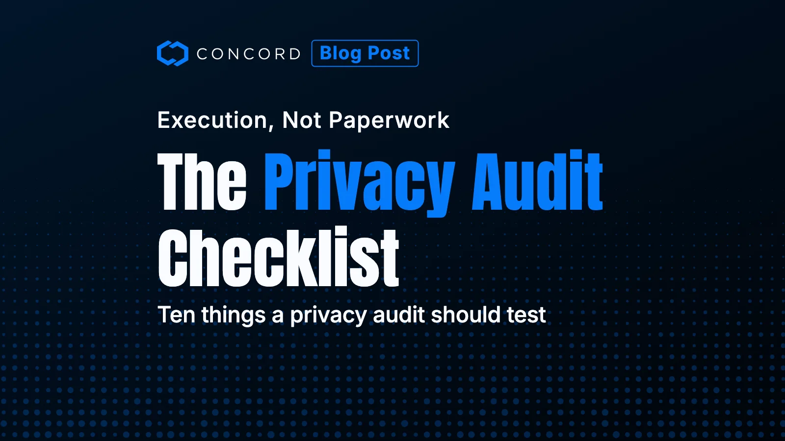 Data Privacy Audit: What Privacy Teams Should Test